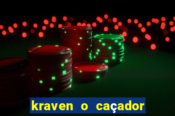 kraven o caçador filme completo dublado online